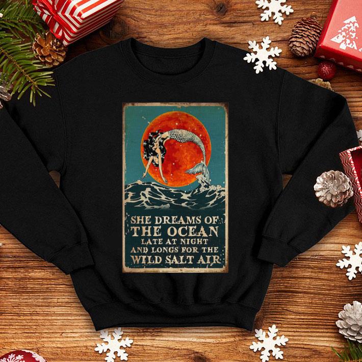 Mermaid She Dreams Of The Ocean Late At Night And Longs shirt