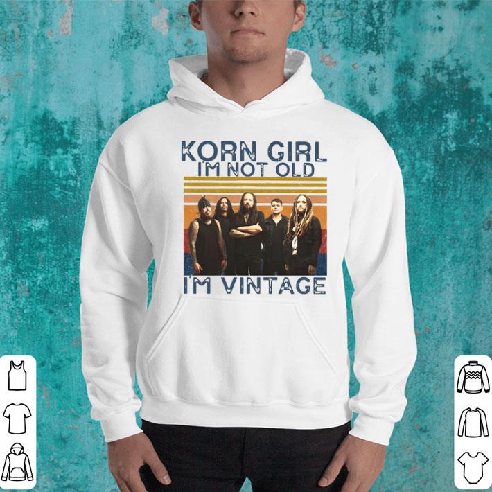 Korn Girl I’m Not Old I’m Vintage Shirt