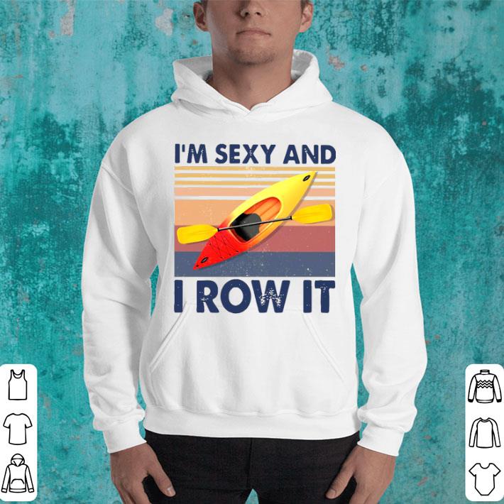 Kayaking I’m Sexy And I Row It Vintage Shirt 10 Kayaking I’m Sexy And I Row It Vintage Shirt