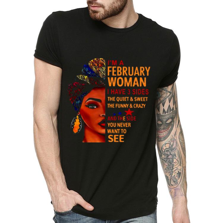 0c4c91ea i m a february woman i have 3 sides the quiet and sweet the funny and crazy shirt 4 - I’m A February Woman I Have 3 Sides The Quiet And Sweet The Funny And Crazy Shirt