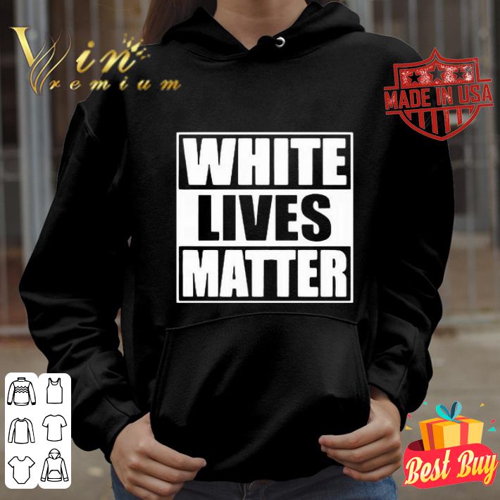 White Lives Matter Black Lives Matter shirt 0d1bd274 white lives matter black lives matter shirt 4 - White Lives Matter Black Lives Matter shirt
