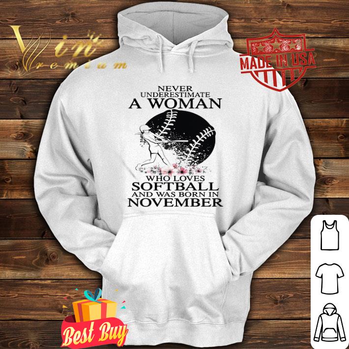 Never underestimate a woman who loves softball and was born in november flowers shirt