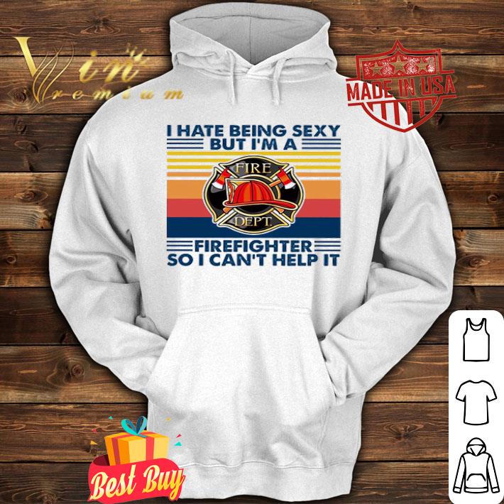0e34b763 vintage i hate being sexy but i m a firefighter logo so i can t help it shirt 4 - Vintage I Hate Being Sexy But I’m A Firefighter Logo So I Can’t Help It shirt