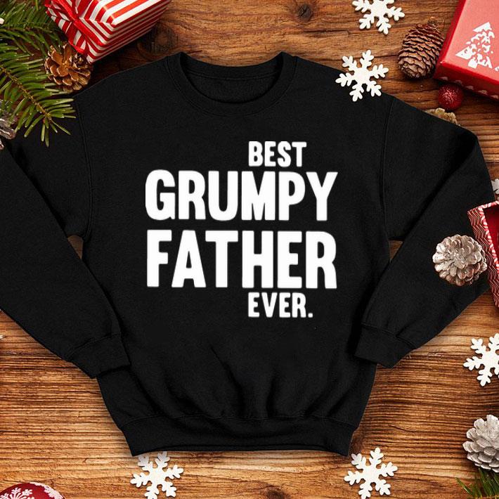 Best Grumpy Father Ever Father's Day shirt 0e5b0d41 best grumpy father ever father s day shirt 4 - Best Grumpy Father Ever Father's Day shirt