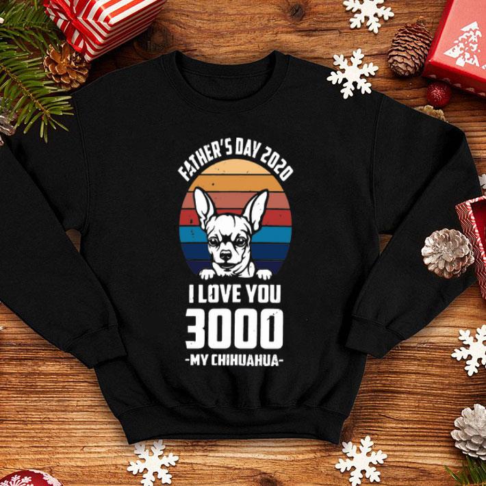 Vintage Father’s Day 2020 I Love You 3000 My Chihuahua shirt