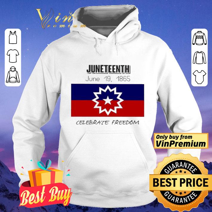 Juneteenth June 19, 1865 Celebrate freedom shirt