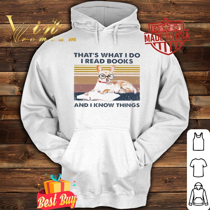 Vintage Chihuahua That’s What I Do I Read Books And I Knows Thing shirt