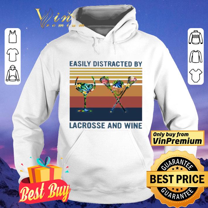 Easily Distracted By Lacrosse And Wine Vintage shirt