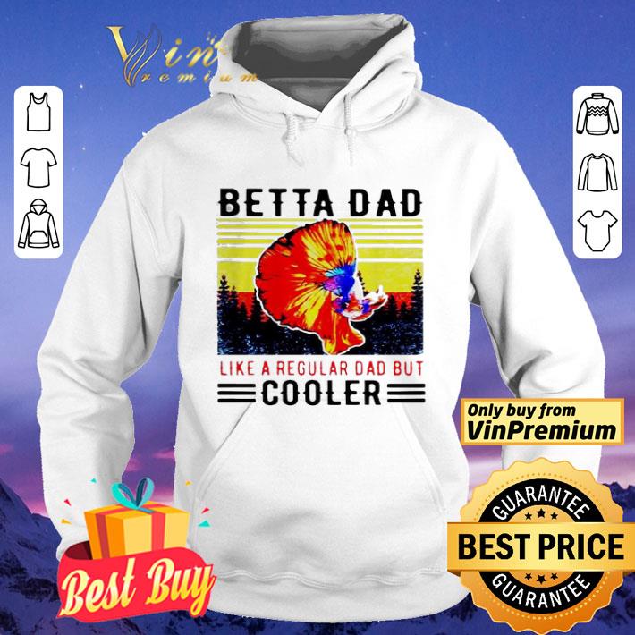 Betta Dad Like A Regular Dad But Cooler Vintage shirt 0f102874 betta dad like a regular dad but cooler vintage shirt 4 - Betta Dad Like A Regular Dad But Cooler Vintage shirt