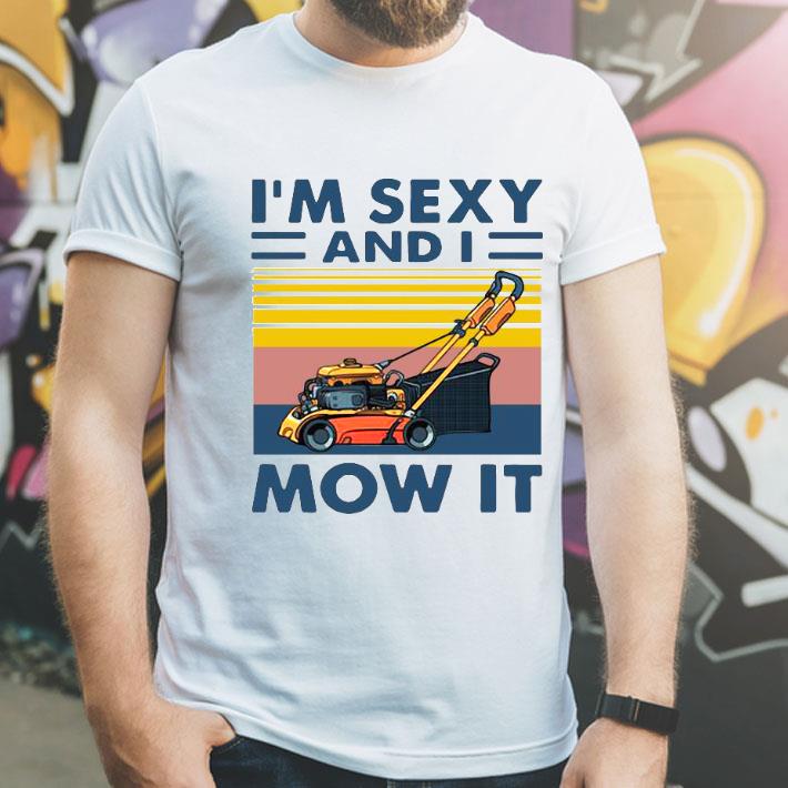 0f26cac9 i m sexy and i mow it vintage mower shirt 4 - I’m Sexy And I Mow It Vintage Mower Shirt