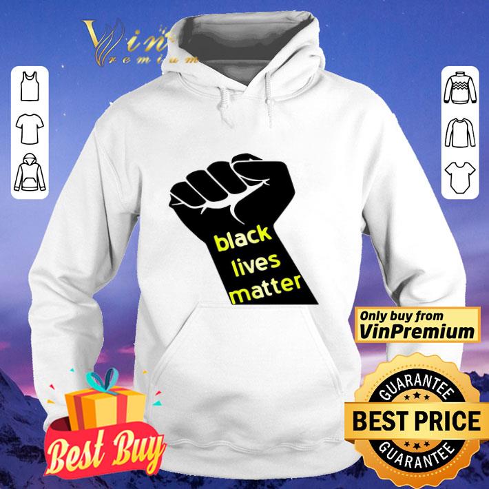 0fa6c96b stop racism the fist black lives matter shirt 4 - Stop Racism The Fist Black Lives Matter shirt