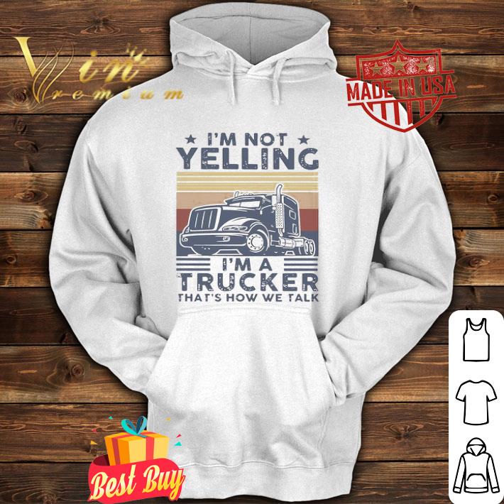 Vintage I’m Not Yelling I’m A Trucker That’s How We Talk shirt 0fdd1652 vintage i m not yelling i m a trucker that s how we talk shirt 4 - Vintage I’m Not Yelling I’m A Trucker That’s How We Talk shirt