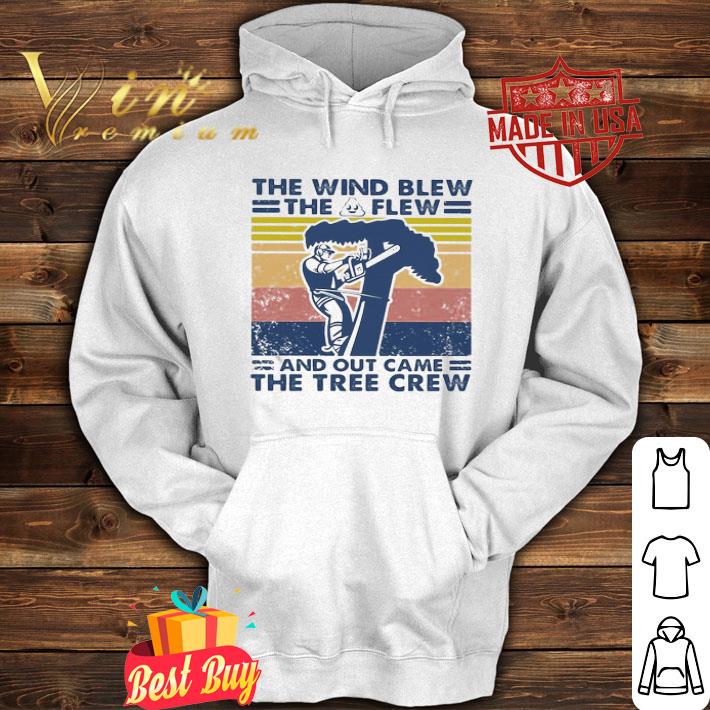 Arborist the wind blew the shit flew and out came the tree crew vintage shirt 11415341 arborist the wind blew the shit flew and out came the tree crew vintage shirt 4 - Arborist the wind blew the shit flew and out came the tree crew vintage shirt