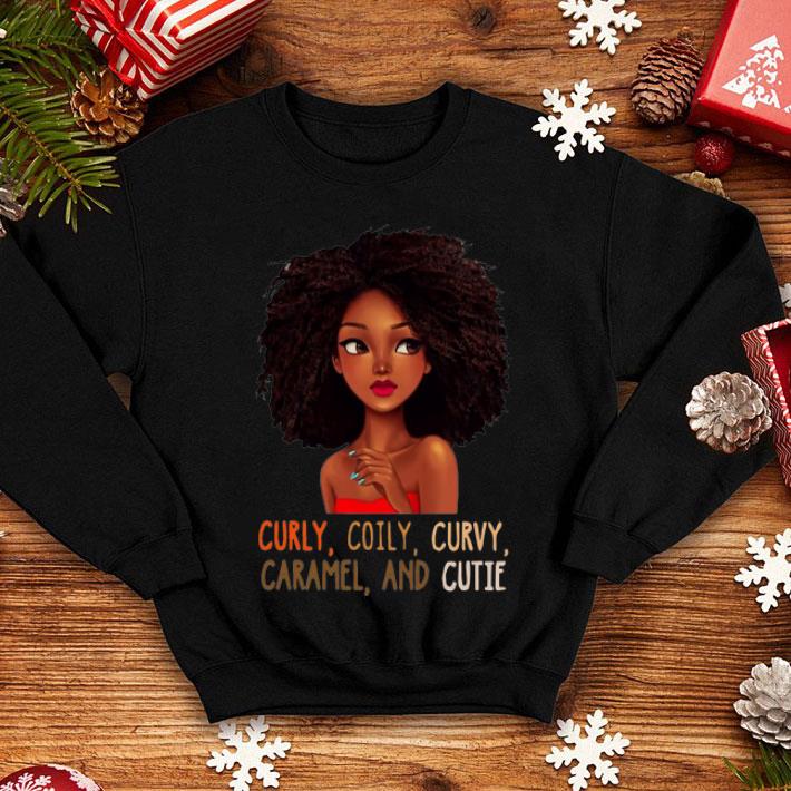Black Girl Curly Coily Curvy Caramel And Cutie shirt
