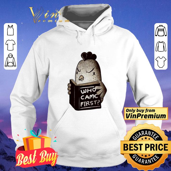 11d3cf32 chicken who came first shirt 4 - Chicken who came first shirt