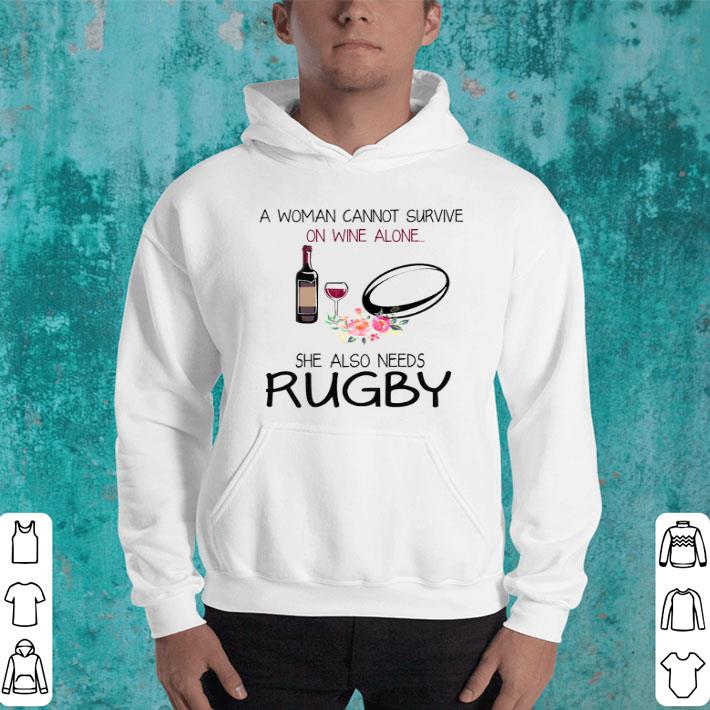 A Woman Cannot Survive On Wine And Alone She Also Needs Rugby Shirt 10 A Woman Cannot Survive On Wine And Alone She Also Needs Rugby Shirt