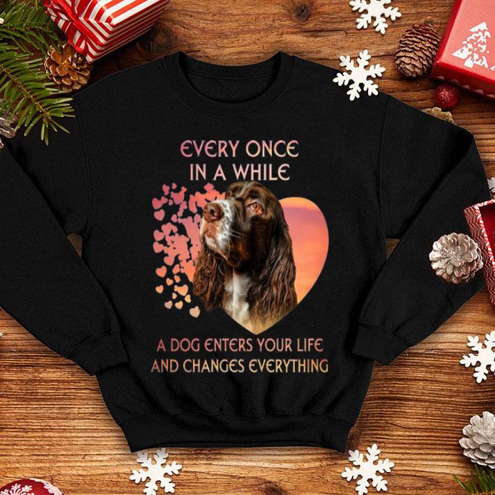 English Springer Spaniel A Dog Enters You Life And Changes Every Thing shirt
