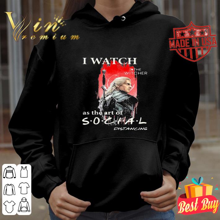 Henry Cavill I Watch The Witcher As The Art Of Social Distancing Coronavirus shirt