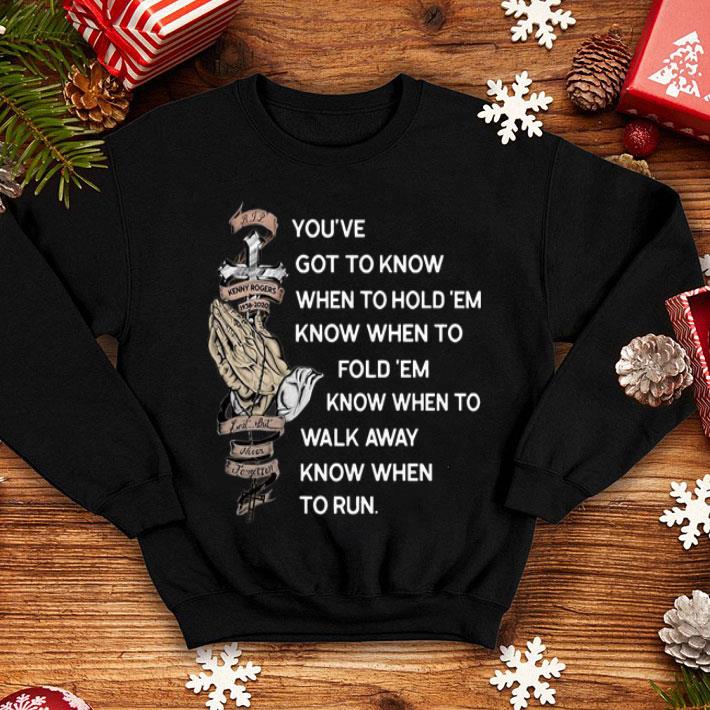 Kenny Rogers You've Got To Know When To Hold 'em Fold 'em shirt 1 Kenny Rogers You've Got To Know When To Hold 'em Fold 'em shirt