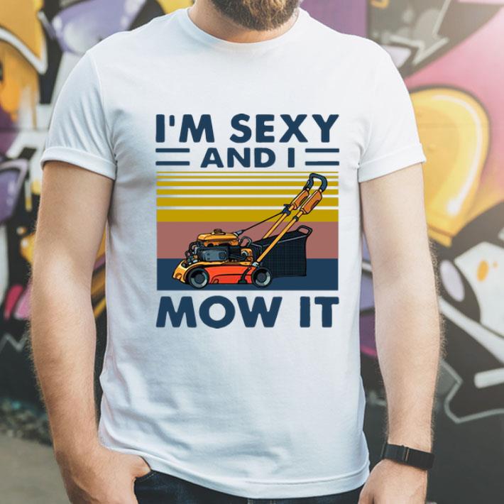 Vintage Mower I’m Sexy And I Mow It shirt