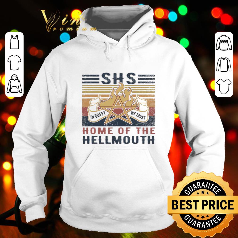 SHS home of the hellmouth fire in buffy we trust vintage shirt