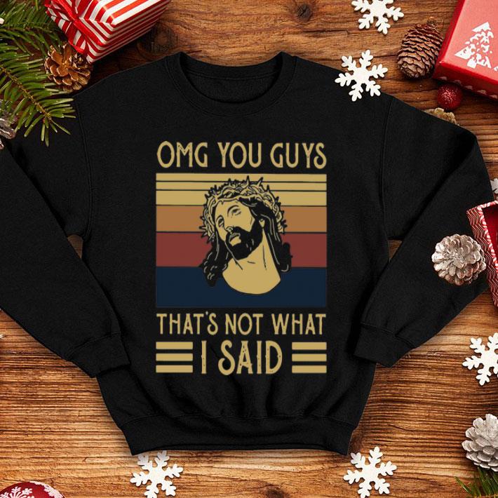 Vintage Jesus OMG You Guys That’s Not What I Said shirt