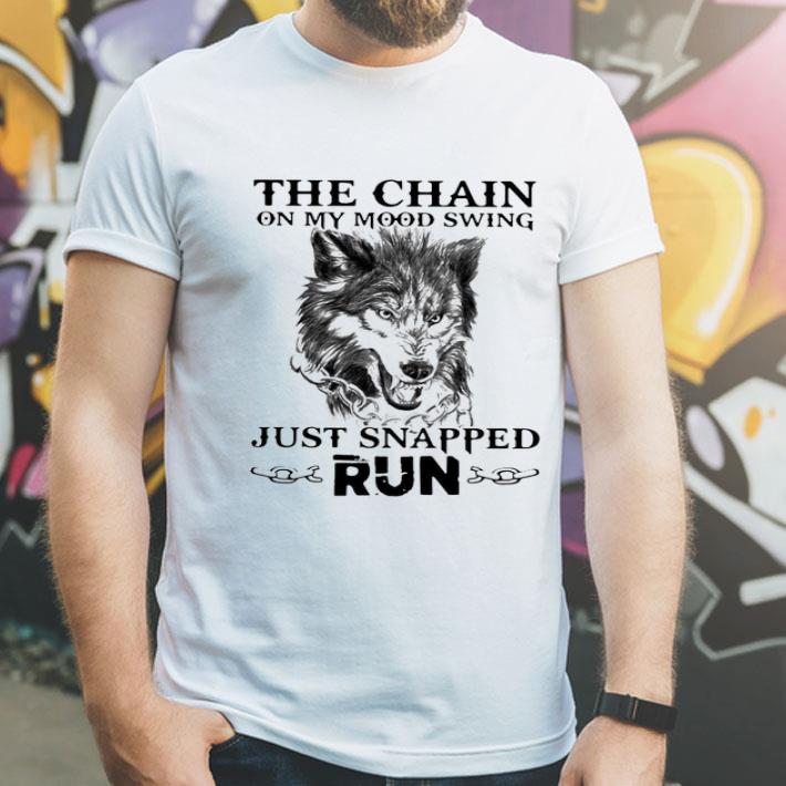 Wolf The Chain On My Mood Swing Just Snapped Run Shirt