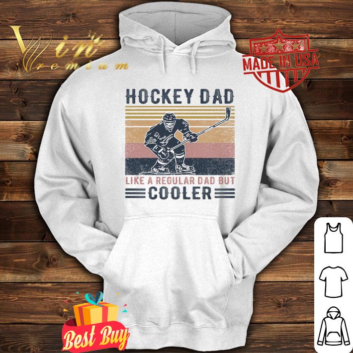 Hockey Dad Like A Regular Dad But Cooler Father’s Day Vintage shirt