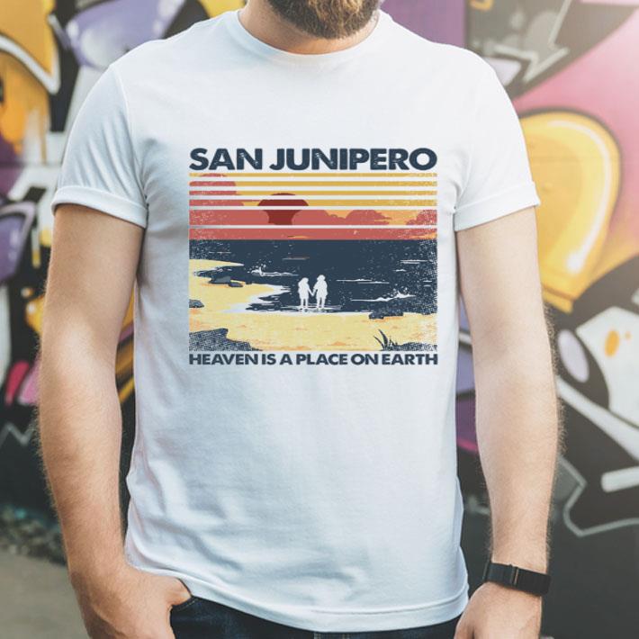 Vintage San Junipero Heaven Is A Place On Earth shirt