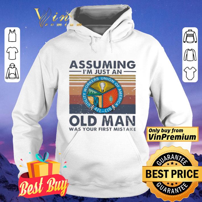 1692e4ad utility workers union of america assuming i m just an old man was your first mistake vintage shirt 4 - Utility Workers Union of America assuming i’m just an old man was your first mistake vintage shirt