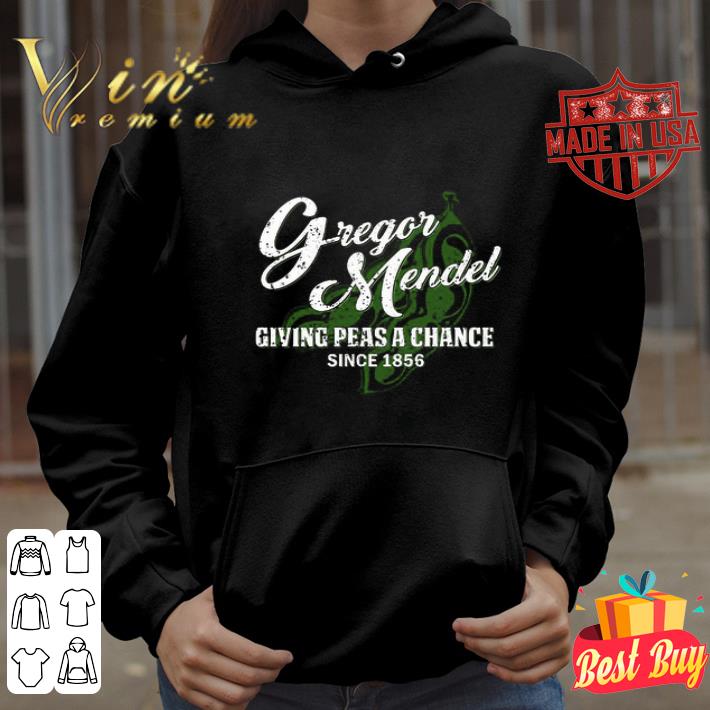 Giving Peas A Chance Since 1856 Gregor Mendel shirt 169af7d3 giving peas a chance since 1856 gregor mendel shirt 4 - Giving Peas A Chance Since 1856 Gregor Mendel shirt