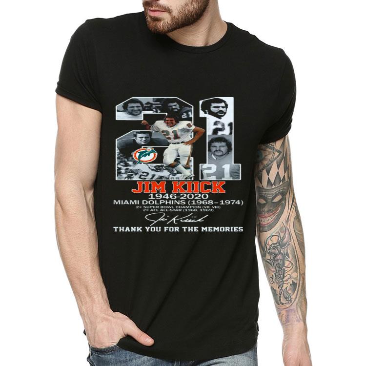 21 Jim Kiick 1946 2020 Miami Dolphins 1968 1974 Thank You For The Memories Signature Shirt