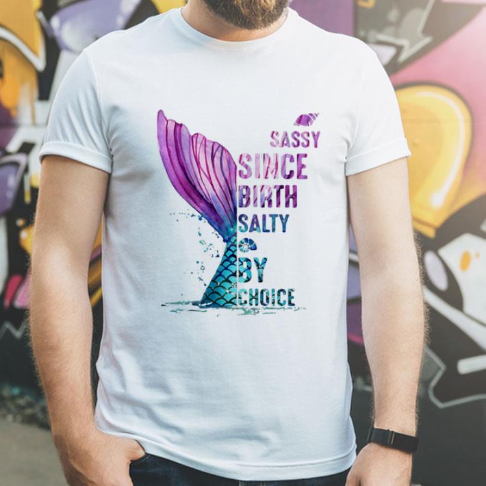 Mermaid Sassy Since Birth Salty By Choice shirt