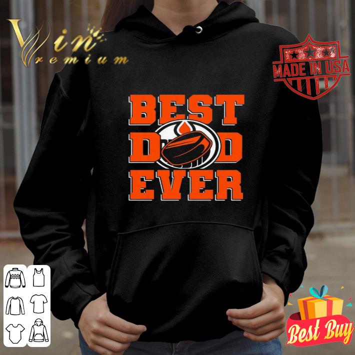 Best Dad Ever Edmonton Oilers Father’s Day shirt