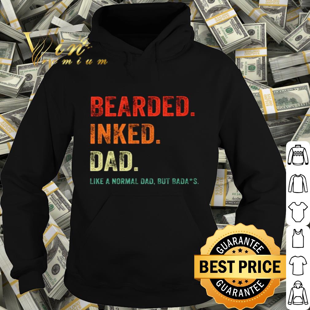 18d05b4b father s day bearded inked dad like a normal dad but badass shirt 4 - Father’s day Bearded inked dad like a normal dad but badass shirt
