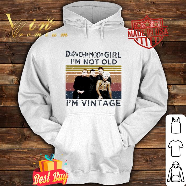 Band Depeche Mode Girl I’m Not Old I’m Vintage shirt