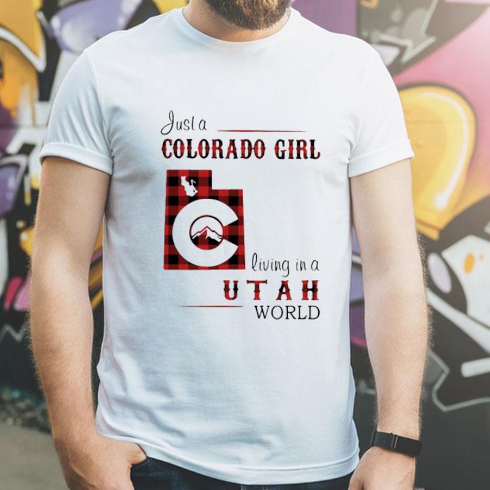 Just A Colorado Girl Living In A Utah World shirt