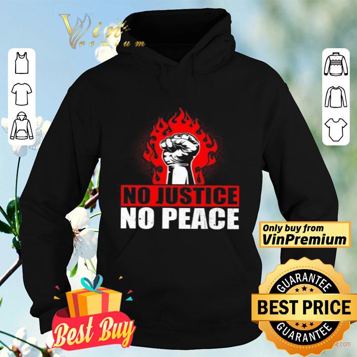 No Justice No Peace Black Lives Matter shirt 1c3bb880 no justice no peace black lives matter shirt 4 - No Justice No Peace Black Lives Matter shirt