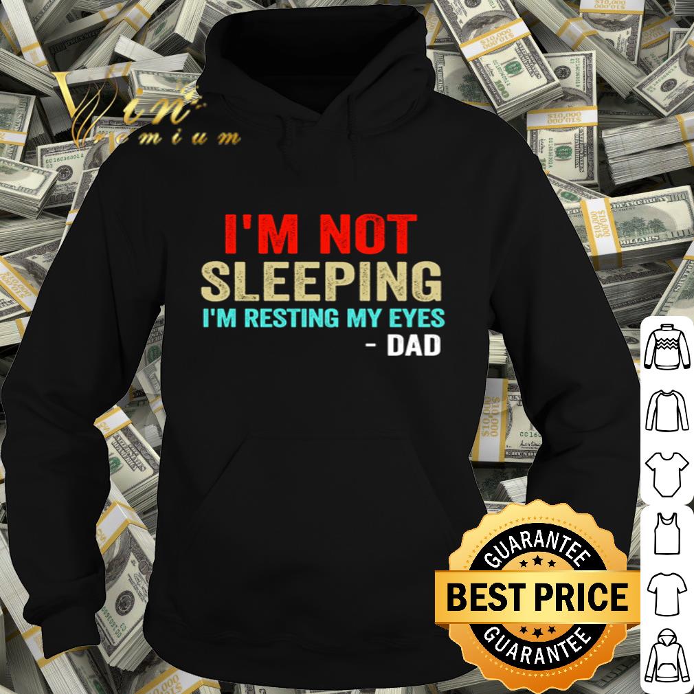 Vintage I’m Not Sleeping I’m Resting My Eyes Dad Father's Day shirt