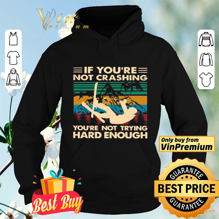 1ca95e46 snowboarding if you re not crashing you re not trying hard enough vintage shirt 4 - Snowboarding If You’re Not Crashing You’re Not Trying Hard Enough Vintage shirt