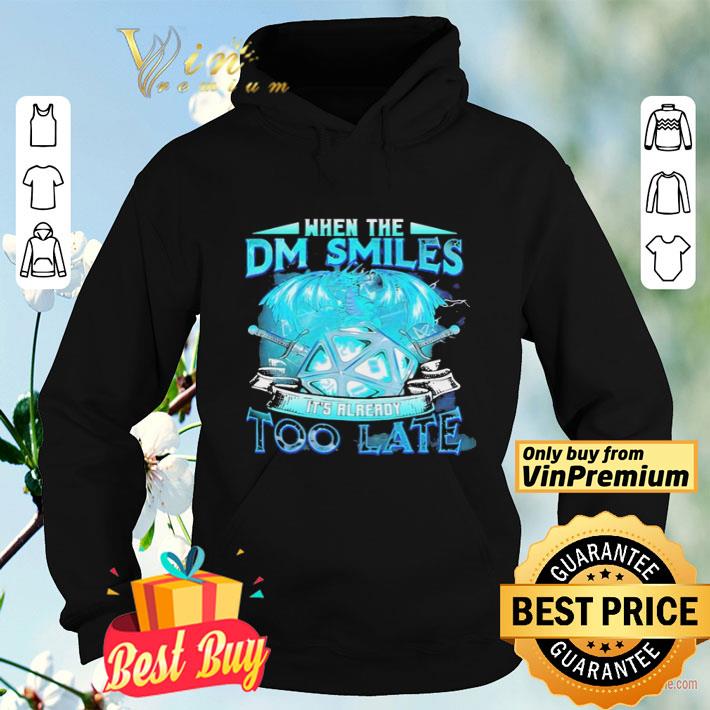Dragon When The Dm Smiles Its Already Too Late shirt 1da3c146 dragon when the dm smiles its already too late shirt 4 - Dragon When The Dm Smiles Its Already Too Late shirt