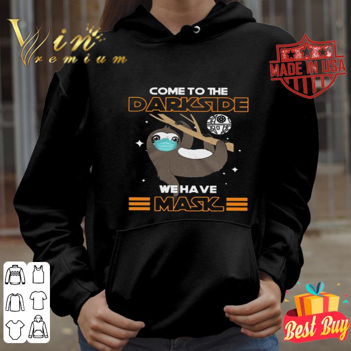 1e10e6db sloth come to the darkside we have mask coronavirus shirt 4 - Sloth Come To The Darkside We Have Mask Coronavirus shirt