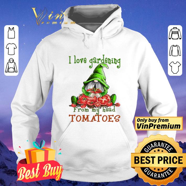 Gnomes i love gardening from my head tomatoes shirt