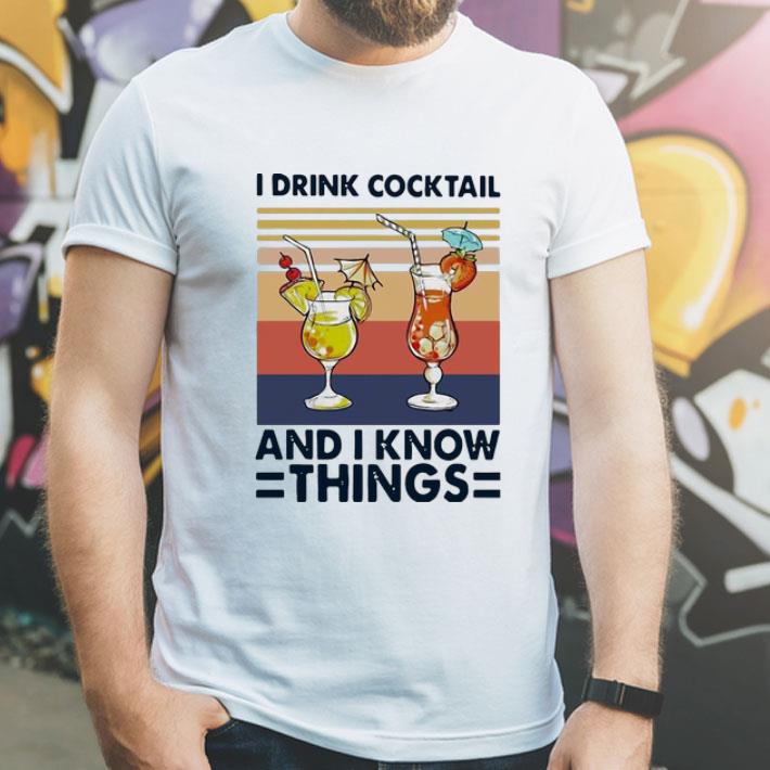 Vintage I Drink Cocktail And I Know Things shirt