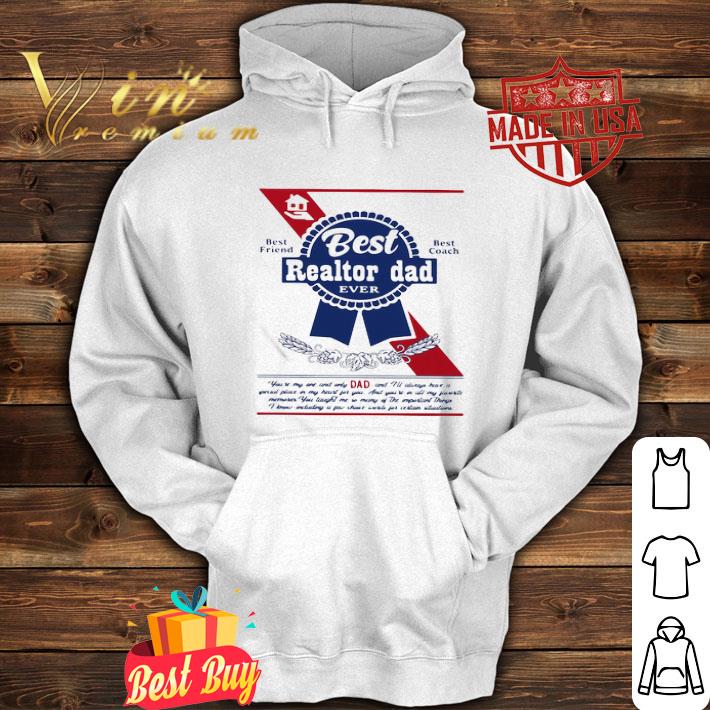 Best Realtor Dad Ever Best Friend Best Coach Father's Day shirt