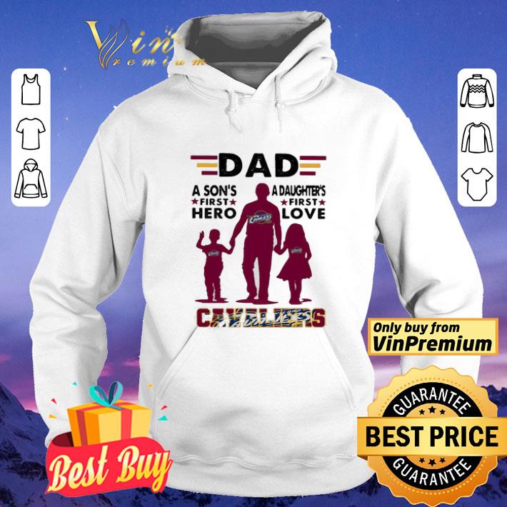 Dad Cavaliers a son’s first hero and a daughter’s first love shirt