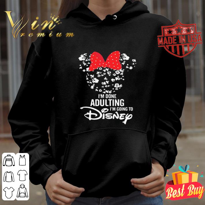 I’m Going To Disney Minnie Mouse I’m Done Adulting shirt