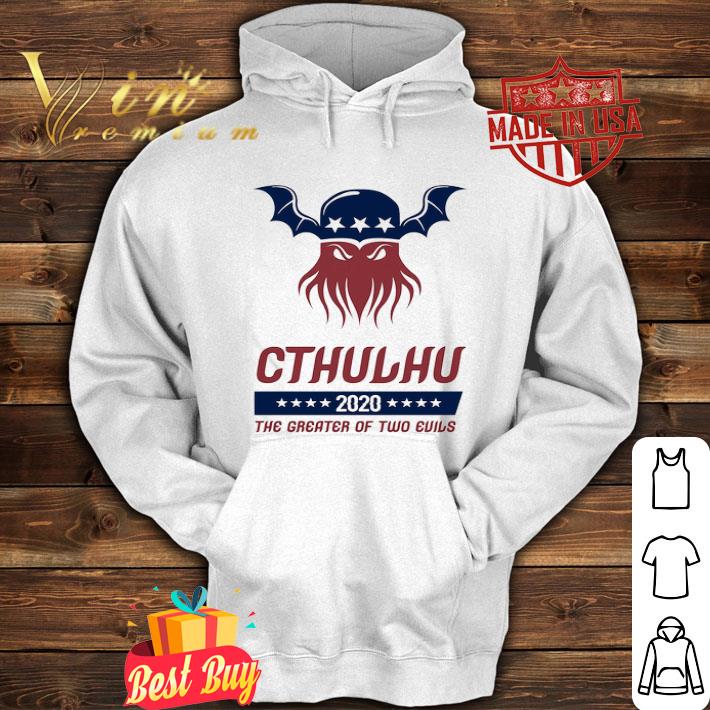 Cthulhu 2020 The Greater Of Two Evils President shirt