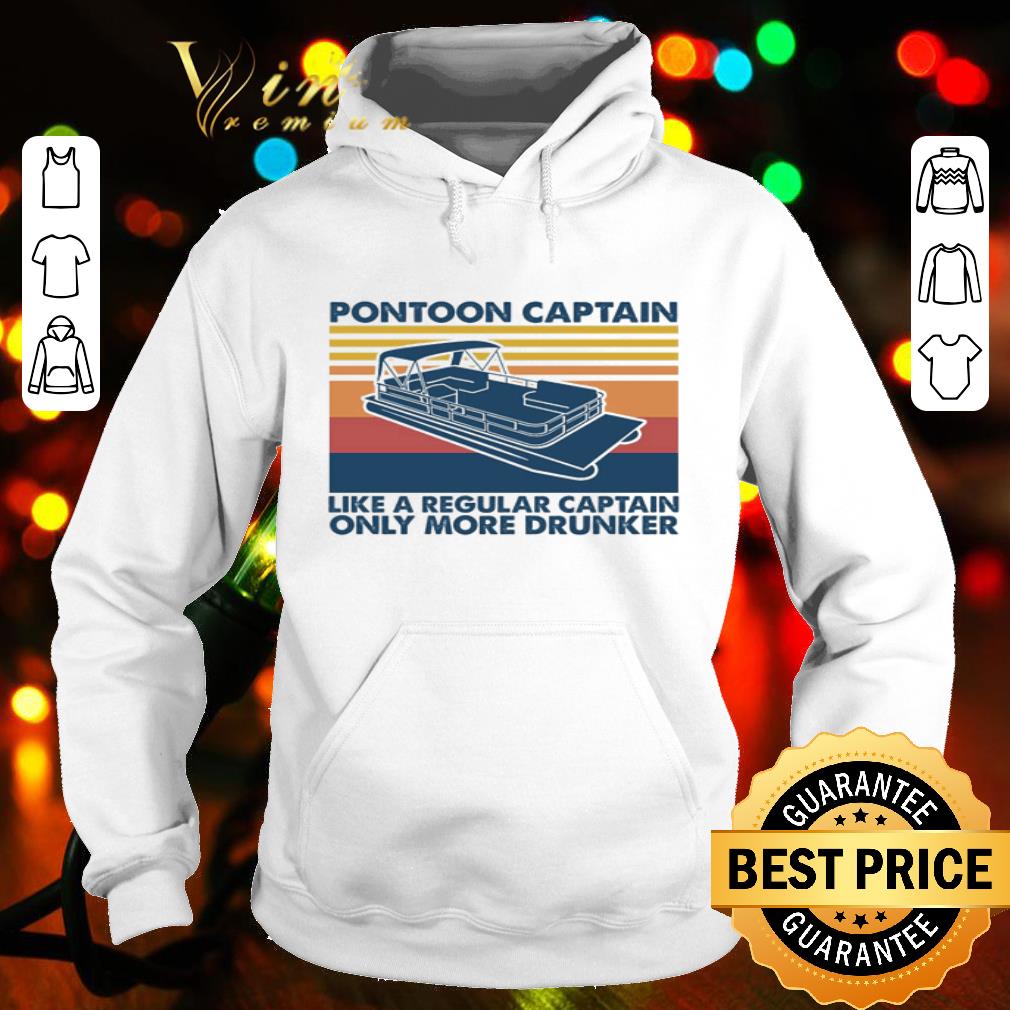 Vintage Pontoon Captain Like A Regular Captain Only More Drunker shirt
