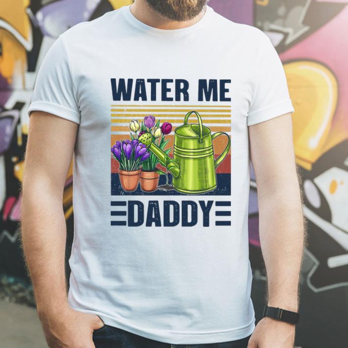 Vintage Garden Water Me Daddy shirt 261da283 vintage garden water me daddy shirt 4 - Vintage Garden Water Me Daddy shirt
